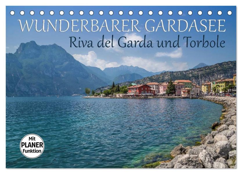 WUNDERBARER GARDASEE Riva del Garda und Torbole (Tischkalender 2027 DIN A5 quer) CALVENDO Monatskalender