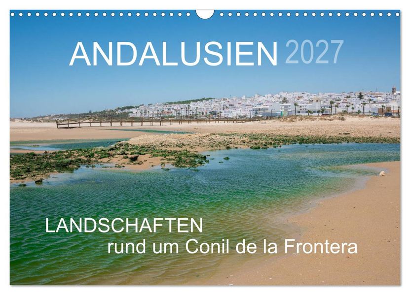 Andalusien - Landschaften rund um Conil de la Frontera (Wandkalender 2027 DIN A3 quer) CALVENDO Monatskalender