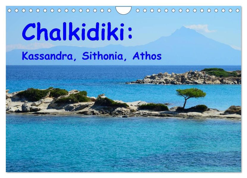 Chalkidiki: Kassandra Sithonia Athos (Wall Calendar 2027 DIN A4 landscape) CALVENDO 12 Month Wall Calendar
