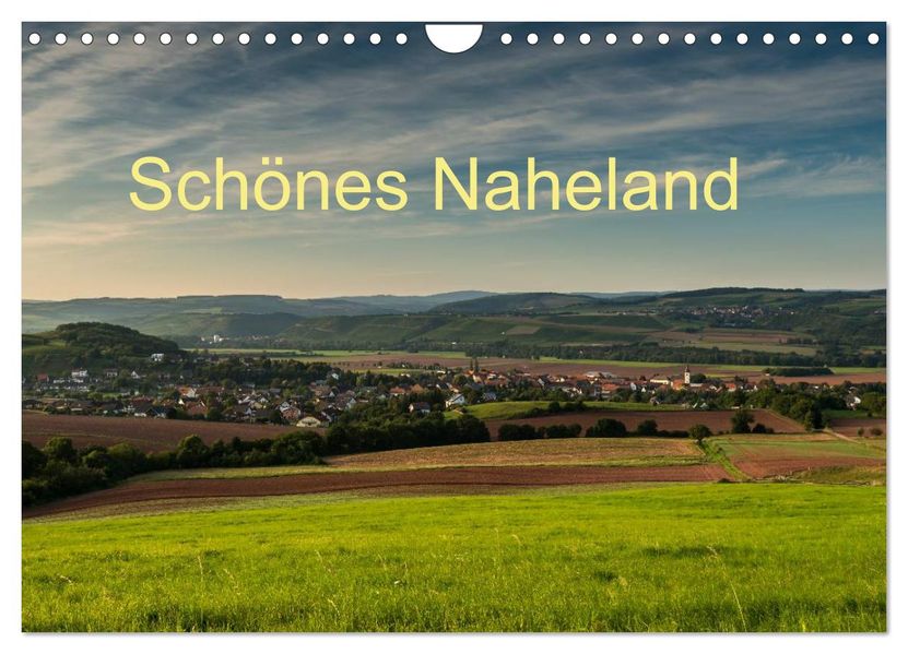 Schönes Naheland (Wandkalender 2027 DIN A4 quer) CALVENDO Monatskalender