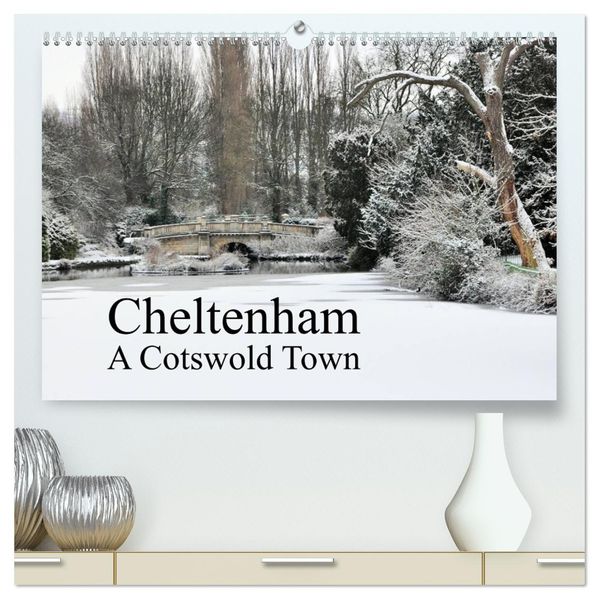 Cheltenham A Cotswold Town (High Quality Premium Wall Calendar 2027 DIN A2 landscape)CALVENDO 12 Month Wall Calendar
