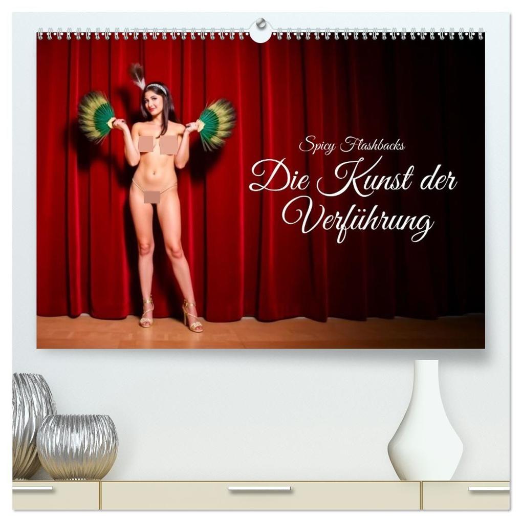 Spicy Flashbacks - Die Kunst der Verführung (hochwertiger Premium Wandkalender 2027 DIN A2 quer) Kunstdruck in Hochglanz