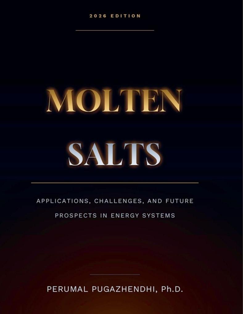 Molten Salts Applications Challenges and Future Prospects in Energy Systems