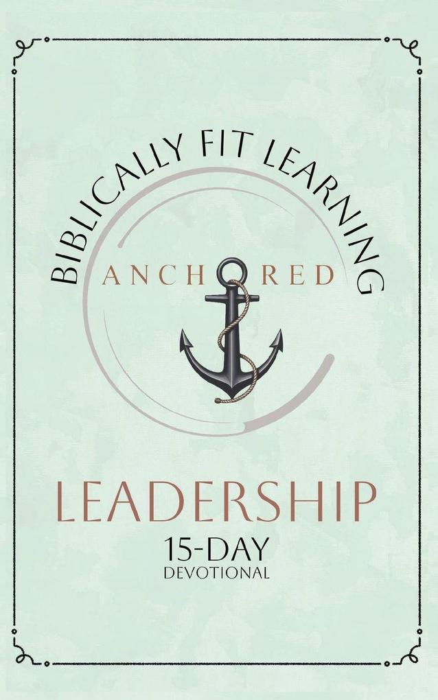 Anchored Leadership