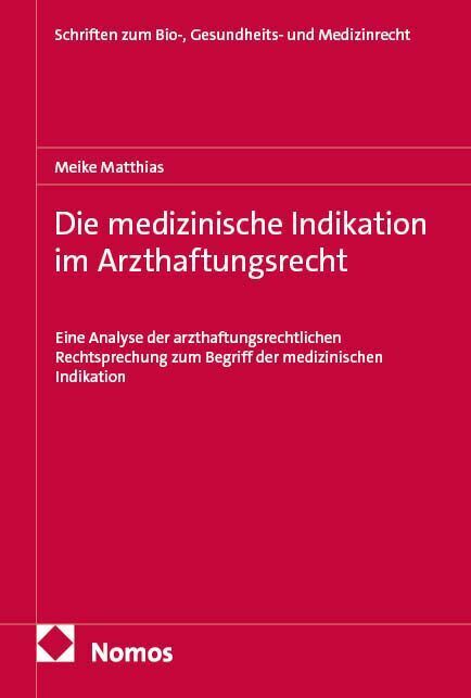 Die medizinische Indikation im Arzthaftungsrecht