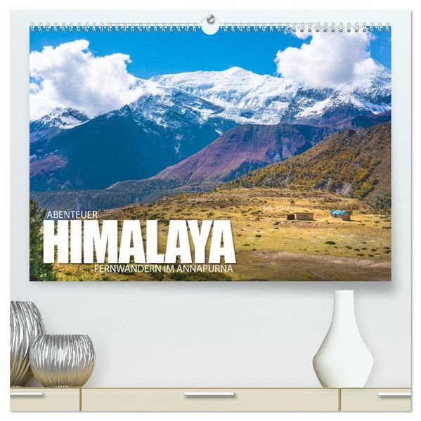 Abenteuer Himalaya - Fernwandern im Annapurna (hochwertiger Premium Wandkalender 2027 DIN A2 quer) Kunstdruck in Hochglanz