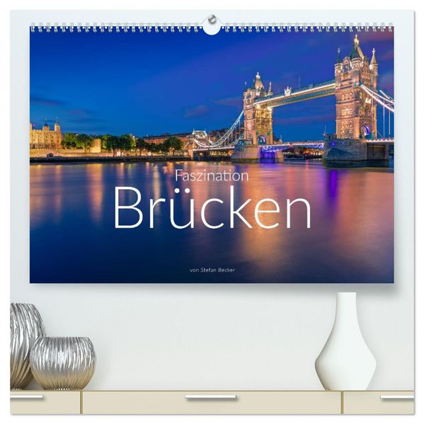 Faszination Brücken (hochwertiger Premium Wandkalender 2027 DIN A2 quer) Kunstdruck in Hochglanz