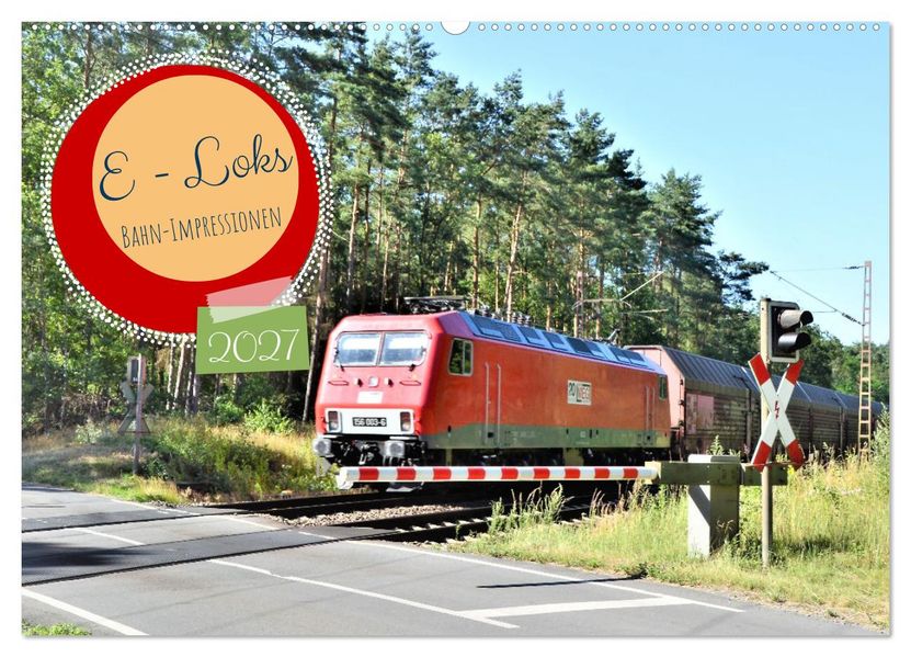 E-Loks - Bahn-Impressionen (Wandkalender 2027 DIN A2 quer) CALVENDO Monatskalender