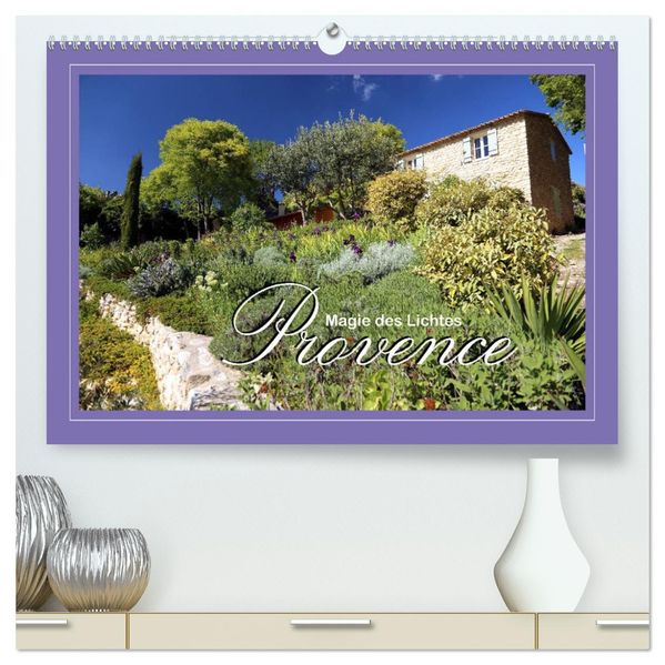 Provence - Magie des Lichtes (hochwertiger Premium Wandkalender 2027 DIN A2 quer) Kunstdruck in Hochglanz