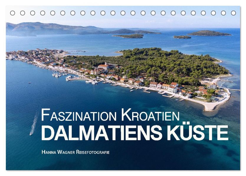Faszination Kroatien - Dalmatiens Küste (Tischkalender 2027 DIN A5 quer) CALVENDO Monatskalender