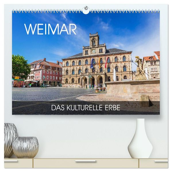 Weimar - das kulturelle Erbe (hochwertiger Premium Wandkalender 2027 DIN A2 quer) Kunstdruck in Hochglanz