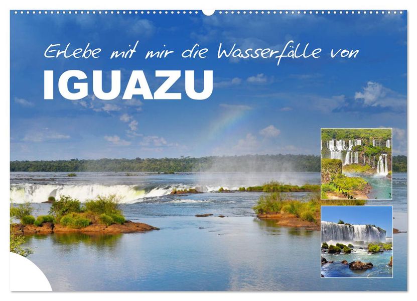 Erlebe mit mir die Wasserfälle von Iguazu (Wandkalender 2027 DIN A2 quer) CALVENDO Monatskalender