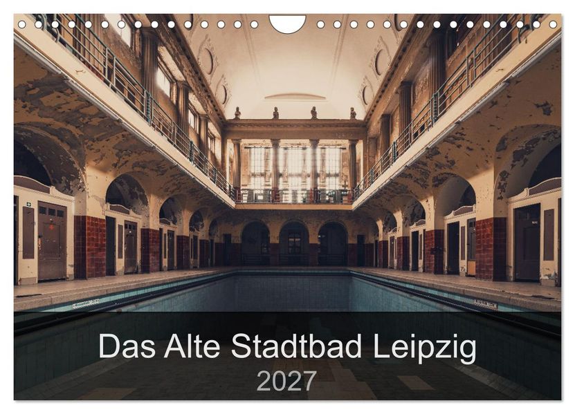 Das alte Stadtbad Leipzig (Wandkalender 2027 DIN A4 quer) CALVENDO Monatskalender