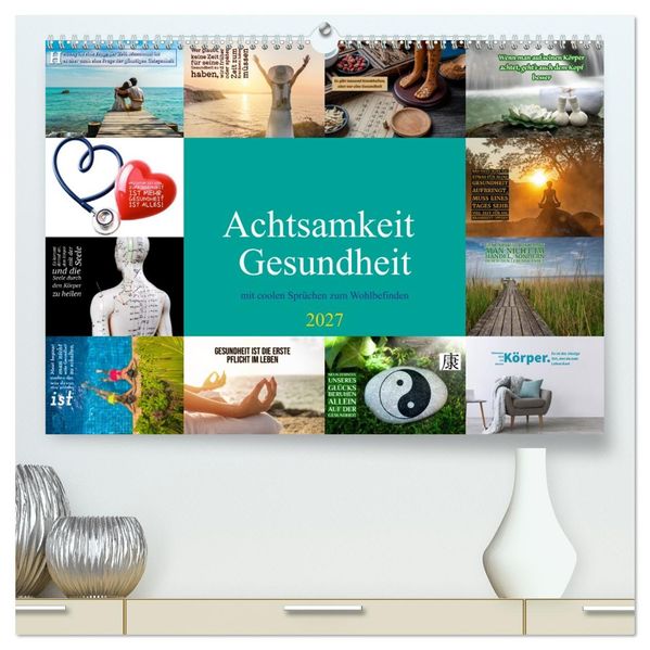 Achtsamkeit Gesundheit mit coolen Sprüchen zum Wohlbefinden (hochwertiger Premium Wandkalender 2027 DIN A2 quer) Kunstdruck in Hochglanz