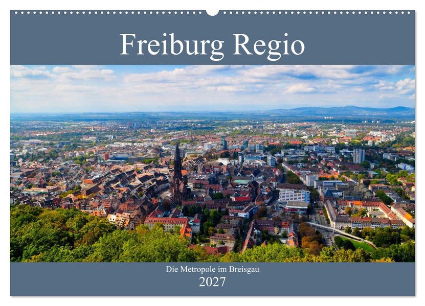 Freiburg Regio (Wandkalender 2027 DIN A2 quer) CALVENDO Monatskalender