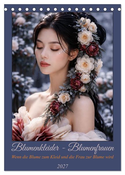 Blumenkleider - Blumenfrauen (Tischkalender 2027 DIN A5 hoch) CALVENDO Monatskalender