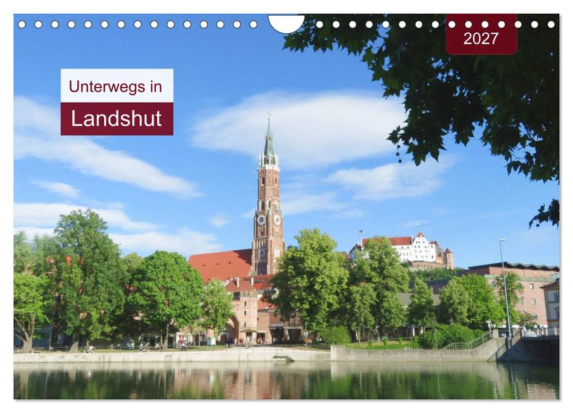 Unterwegs in Landshut (Wandkalender 2027 DIN A4 quer) CALVENDO Monatskalender