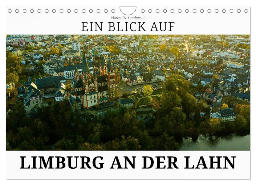 Ein Blick auf Limburg an der Lahn (Wandkalender 2027 DIN A4 quer) CALVENDO Monatskalender