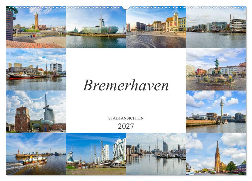 Bremerhaven Stadtansichten (Wandkalender 2027 DIN A2 quer) CALVENDO Monatskalender