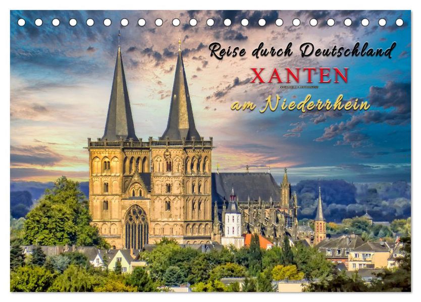 Reise durch Deutschland - Xanten am Niederrhein (Tischkalender 2027 DIN A5 quer) CALVENDO Monatskalender