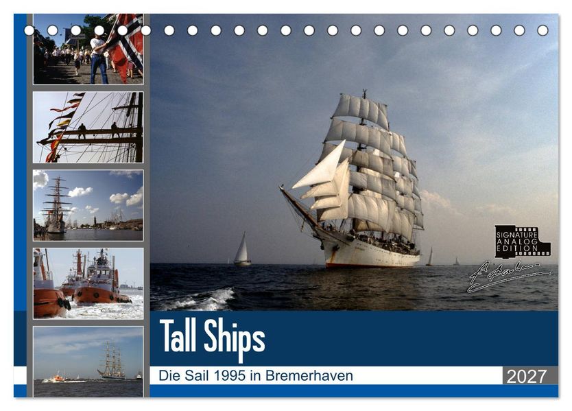 Analoge Fotografie Tall Ships Sail 1995 Bremerhaven (Tischkalender 2027 DIN A5 quer) CALVENDO Monatskalender