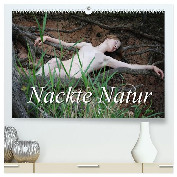 Nackte Natur (hochwertiger Premium Wandkalender 2027 DIN A2 quer) Kunstdruck in Hochglanz