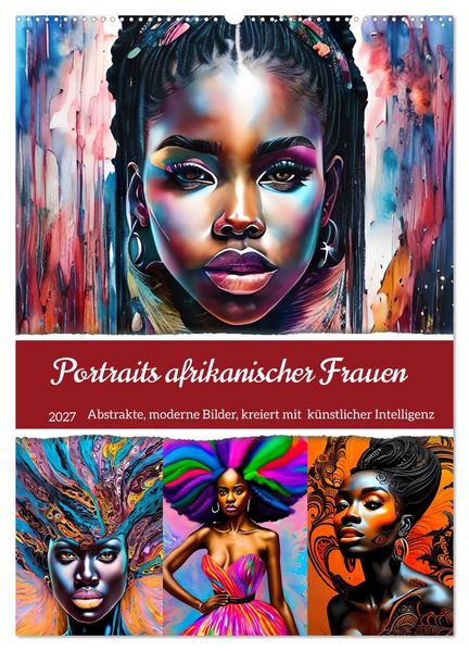 Portraits afrikanischer Frauen (Wandkalender 2027 DIN A2 hoch) CALVENDO Monatskalender