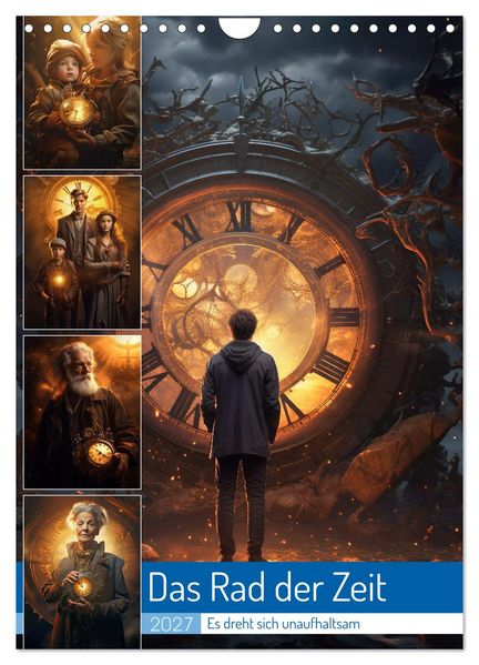 Das Rad der Zeit (Wandkalender 2027 DIN A4 hoch) CALVENDO Monatskalender