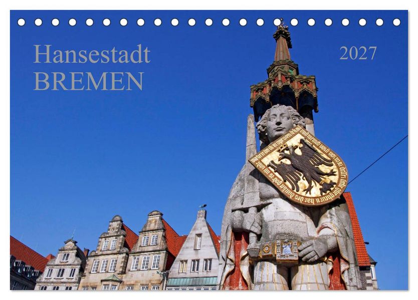 Hansestadt Bremen (Tischkalender 2027 DIN A5 quer) CALVENDO Monatskalender