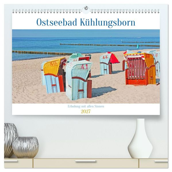 Ostseebad Kühlungsborn. Erholung mit allen Sinnen (hochwertiger Premium Wandkalender 2027 DIN A2 quer) Kunstdruck in Hochglanz