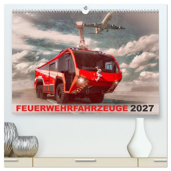 Feuerwehrfahrzeuge (hochwertiger Premium Wandkalender 2027 DIN A2 quer) Kunstdruck in Hochglanz