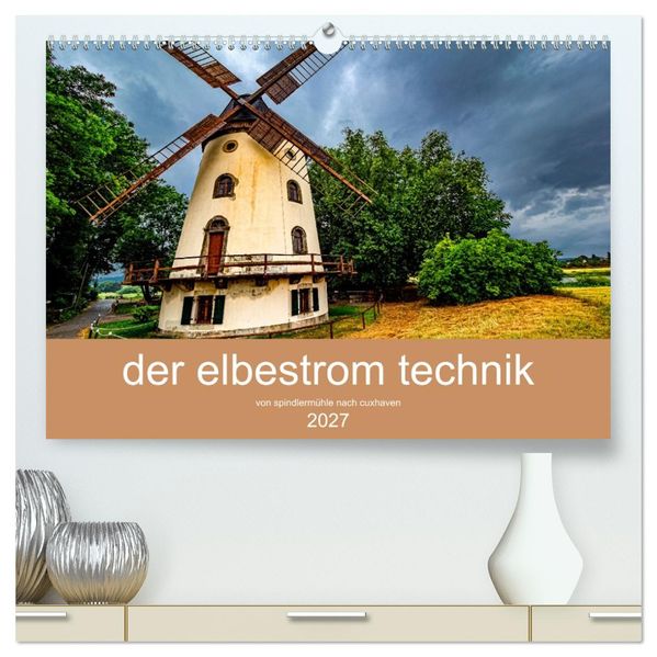 der elbestrom technik (hochwertiger Premium Wandkalender 2027 DIN A2 quer) Kunstdruck in Hochglanz