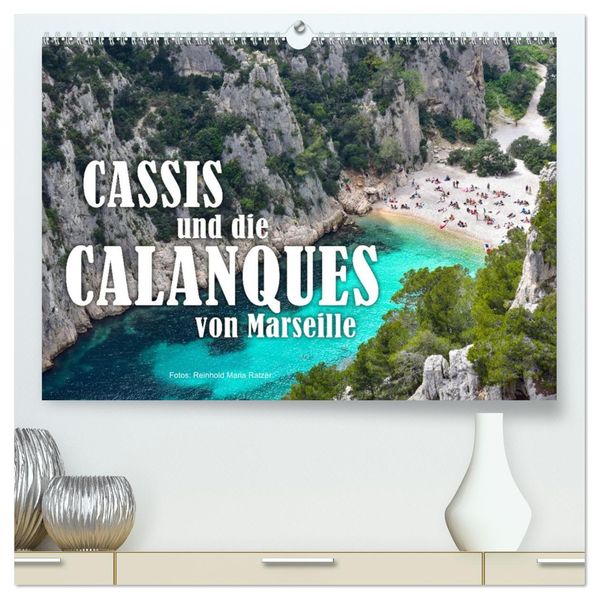 Cassis und die Calanques von Marseille (hochwertiger Premium Wandkalender 2027 DIN A2 quer) Kunstdruck in Hochglanz