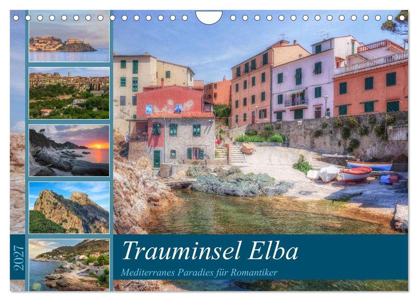 Trauminsel Elba: Mediterranes Paradies für Romantiker (Wandkalender 2027 DIN A4 quer) CALVENDO Monatskalender