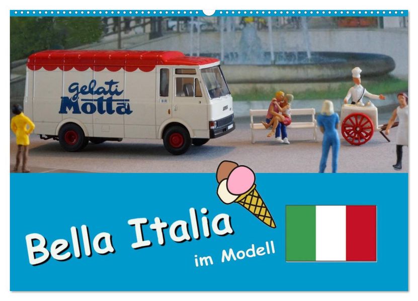 Bella Italia im Modell (Wandkalender 2027 DIN A2 quer) CALVENDO Monatskalender
