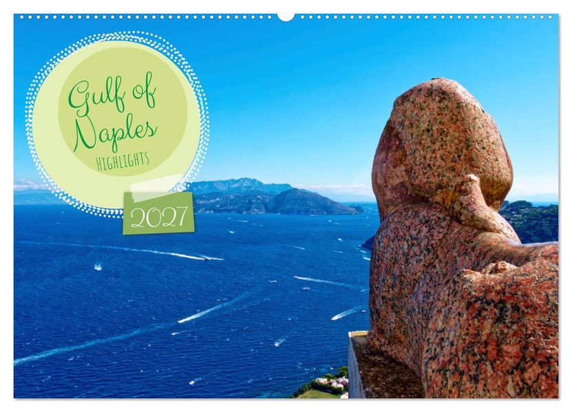 Gulf of Naples - Highlights (Wall Calendar 2027 DIN A2 landscape) CALVENDO 12 Month Wall Calendar