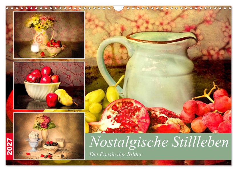 Nostalgische Stillleben. Die Poesie der Bilder (Wandkalender 2027 DIN A3 quer) CALVENDO Monatskalender