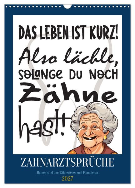 Zahnarztsprüche (Wandkalender 2027 DIN A3 hoch) CALVENDO Monatskalender