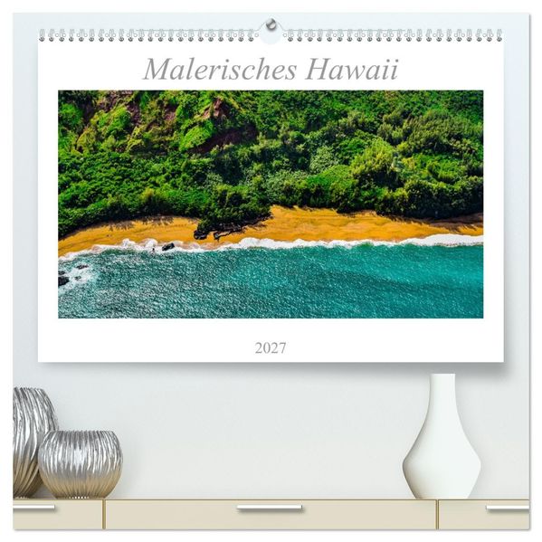 Malerisches Hawaii (hochwertiger Premium Wandkalender 2027 DIN A2 quer) Kunstdruck in Hochglanz
