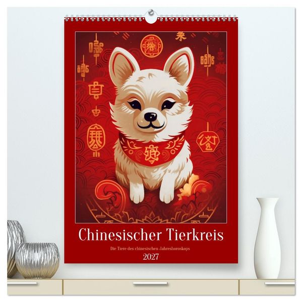 Chinesischer Tierkreis (hochwertiger Premium Wandkalender 2027 DIN A2 hoch) Kunstdruck in Hochglanz