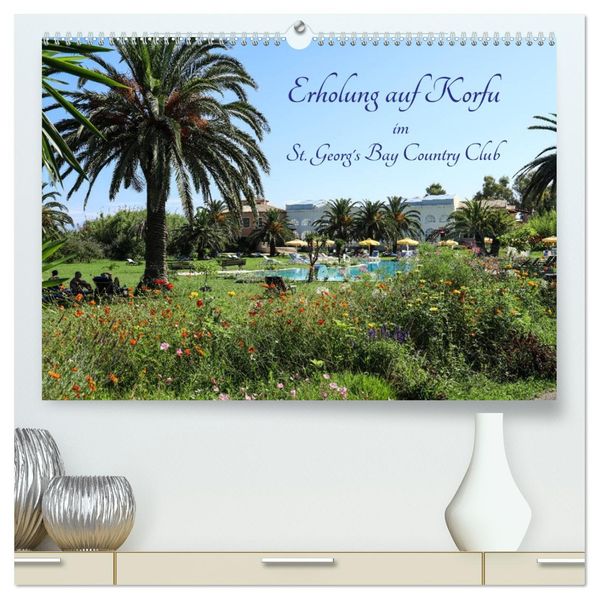 Erholung auf Korfu im St. Georg's Bay Country Club (hochwertiger Premium Wandkalender 2027 DIN A2 quer) Kunstdruck in Hochglanz