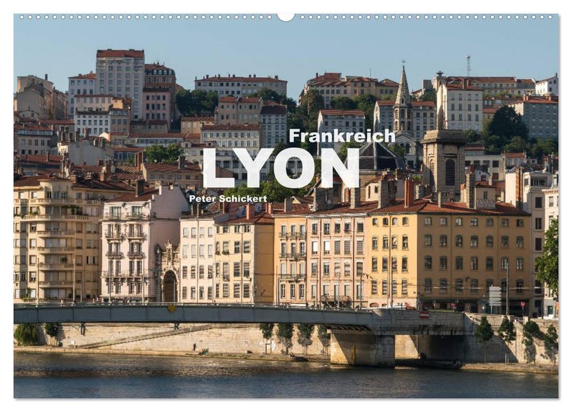 Frankreich - Lyon (Wandkalender 2027 DIN A2 quer) CALVENDO Monatskalender