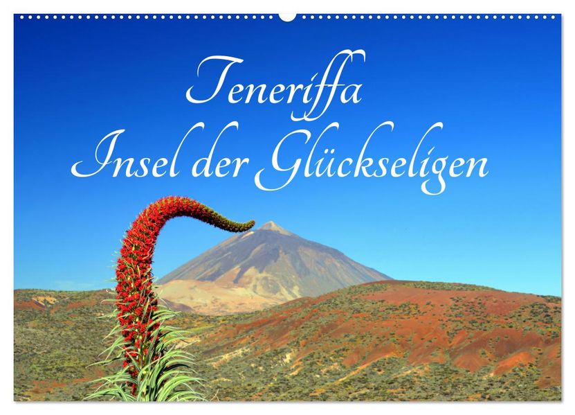 Teneriffa Insel der Glückseligen (Wandkalender 2027 DIN A2 quer) CALVENDO Monatskalender