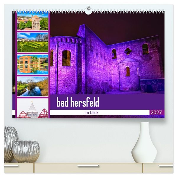 bad hersfeld im blick (hochwertiger Premium Wandkalender 2027 DIN A2 quer) Kunstdruck in Hochglanz
