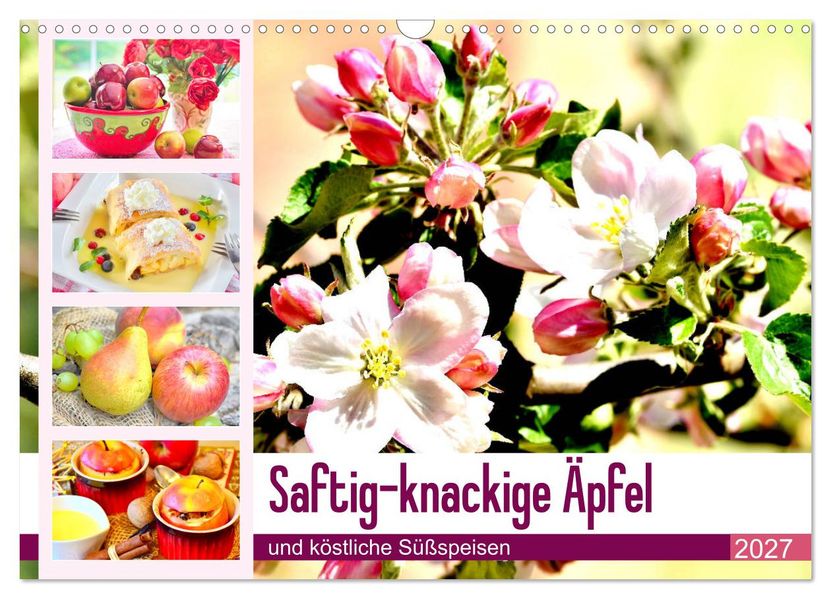 Saftig-knackige Äpfel und köstliche Süßspeisen (Wandkalender 2027 DIN A3 quer) CALVENDO Monatskalender