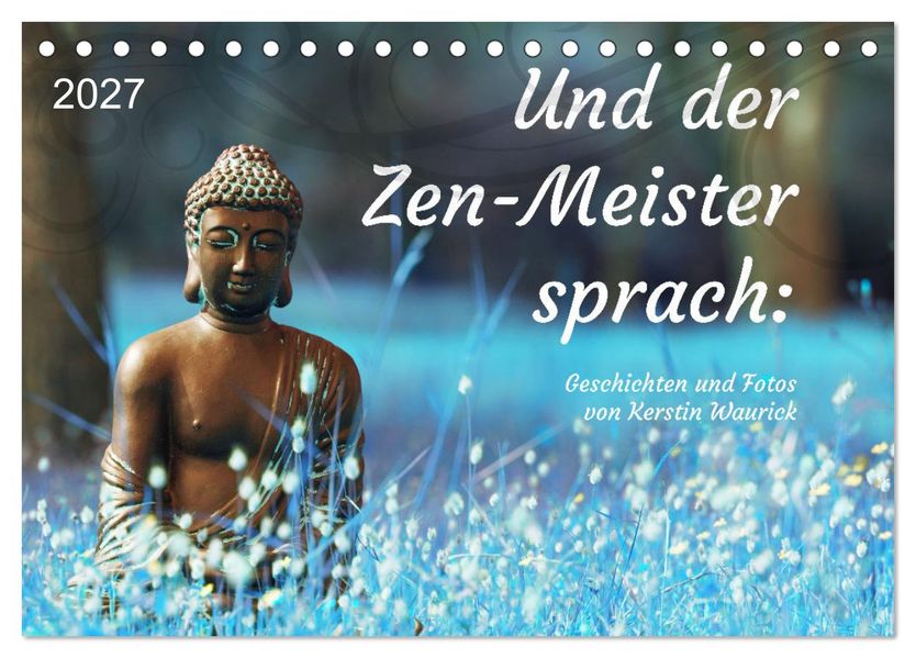 Und der Zen-Meister sprach (Tischkalender 2027 DIN A5 quer) CALVENDO Monatskalender