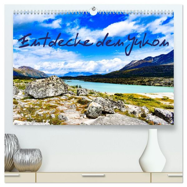 Entdecke den Yukon (hochwertiger Premium Wandkalender 2027 DIN A2 quer) Kunstdruck in Hochglanz