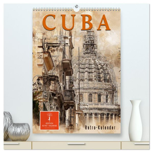 Cuba Retro Kalender (hochwertiger Premium Wandkalender 2027 DIN A2 hoch) Kunstdruck in Hochglanz