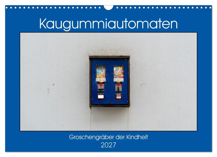 Kaugummiautomaten (Wandkalender 2027 DIN A3 quer) CALVENDO Monatskalender