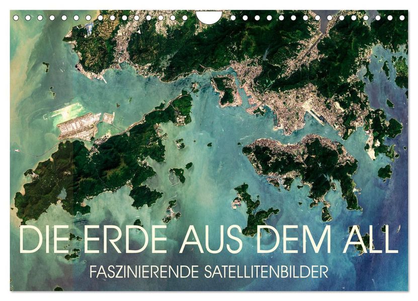 Die Erde aus dem All (Wandkalender 2027 DIN A4 quer) CALVENDO Monatskalender